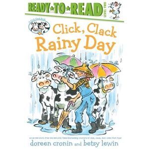 Click, Clack Rainy Day/Ready-To-Read Level 2 -- Doreen Cronin